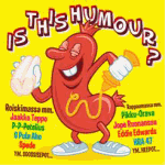 "Is This Humour?" -julkaisun kansikuva, jossa näkyy piirroshahmona hymyilevä makkara, joka ruiskii itsensä päälle sinappia naureskellen. Kuvan tausta on keltainen, yläosassa lukee albumin nimi, vasemmalla ja oikealla paljon pientä pränttiä.