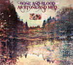Corelinen levyn "Bone and Blood as Stone and Mud" etukannessa maalaus järvestä, jonka pinnassa heijastuu suurten puiden muodot ja värit. Kuvan yläosassa keskitettynä lukee levyn nimi punaisin kirjaimin ja koristeelliselal fontilla. Maalaus on suttuinen, v