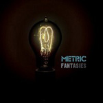 Metricin albumin "Fantasies" etukansi on lähes pikimusta, mutta sen keskellä hämärästi tilaa valaiseva hehkulamppu, jonka oikealla puolen sinisellä värillä yhtyeen nimi, jonka alla harmaalla värillä kirjoitettuna Fantasies.