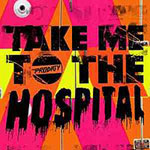 The Prodigyn singlen "Take Me to the Hospital" kannessa vaaleanpunaista ja oranssia, keltaistakin väriä. Kuvan päällimmäisenä mustilla muhkeilla kirjaimilla singlen nimi.