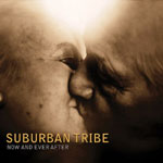 Suburban Triben albumin "Now And Ever After" etukannessa näkyy ruskeasävyinen valokuva pariskunnasta suutelemassa toisiaan. Kuvan hahmojen päällä vasemmassa alakulmassa kellertävin krijaimin lukee yhtyeen nimi ja sen alla pienemmällä fonttikoolla ja valko