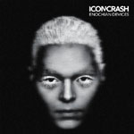 Iconcrashin mustavalkoinen kansikuva albumia "Enochian Devices" varten. Kuvassa musta pohjaväri ja sen keskellä lyhythiuksisen miehen tai naisen ilmeettömät kasvot. Kuvan oikeassa yläkulmassa yhtyeen ja albumin nimi valkoisella värillä.